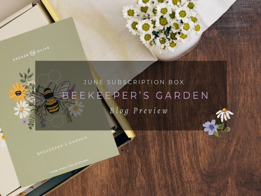 SPOILER ALERT! First Look at the June 2025 Subscription Box - Beekeeper's Garden