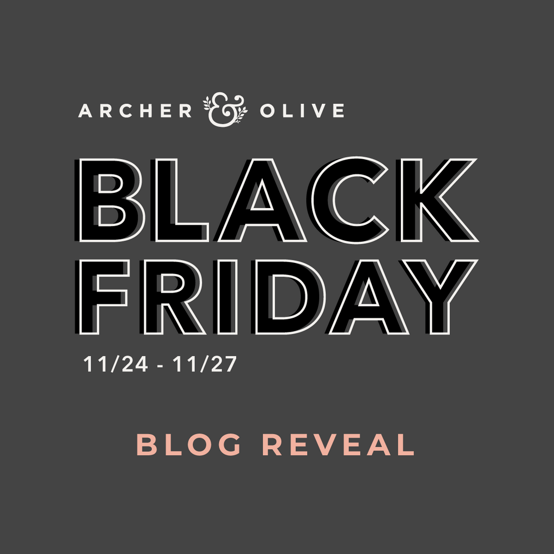 WHAT TO EXPECT FROM ARCHER & OLIVE ON BLACK FRIDAY + CYBER MONDAY 2023